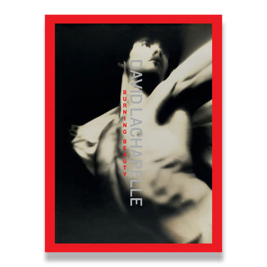 David LaChapelle: Burning Beauty (Utställningskatalog)